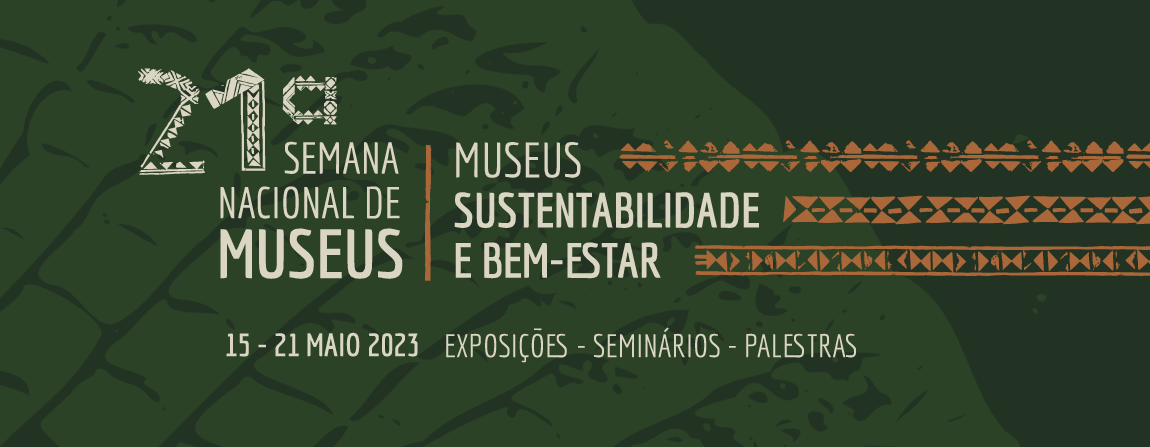 Semana Nacional Dos Museus De 2023 Trata De Sustentabilidade E Bem